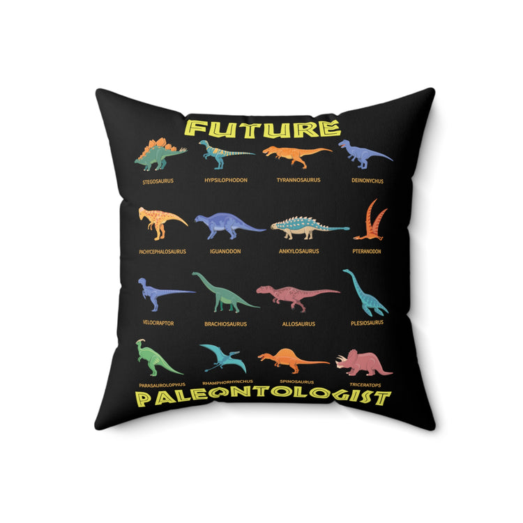 Paleontologist Aspirations Dinosaurs Graphic Cute Archaeology Enthusiasts Men Women T Shirts Spun Polyester Square Pillow