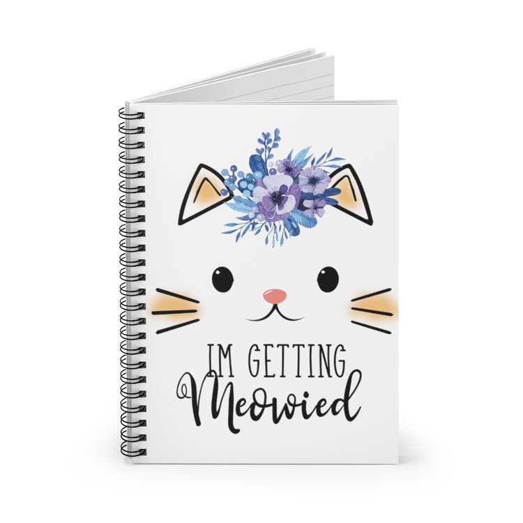 Spiral Notebook  Hilarious Fiance Engagement Sarcastic Kitten Statements Humorous Nuptials