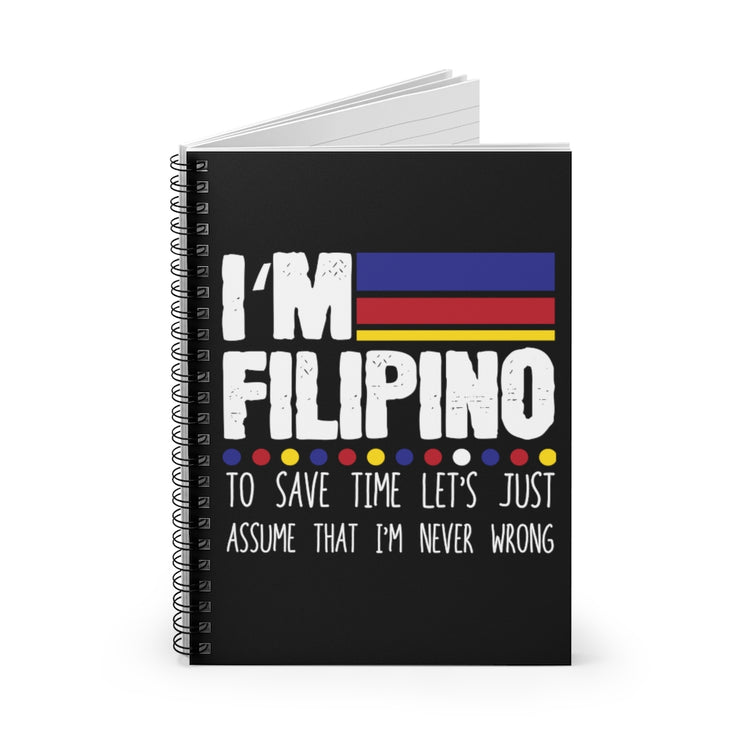 Spiral Notebook  Hilarious Filipino To Save Just Assume I'm Never Incorrect Humorous