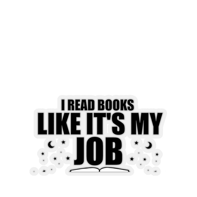 Sticker Decal Novelty Read Books Like My Job Bibliothec Library Lover Hilarious Bookworm Stickers For Laptop Car