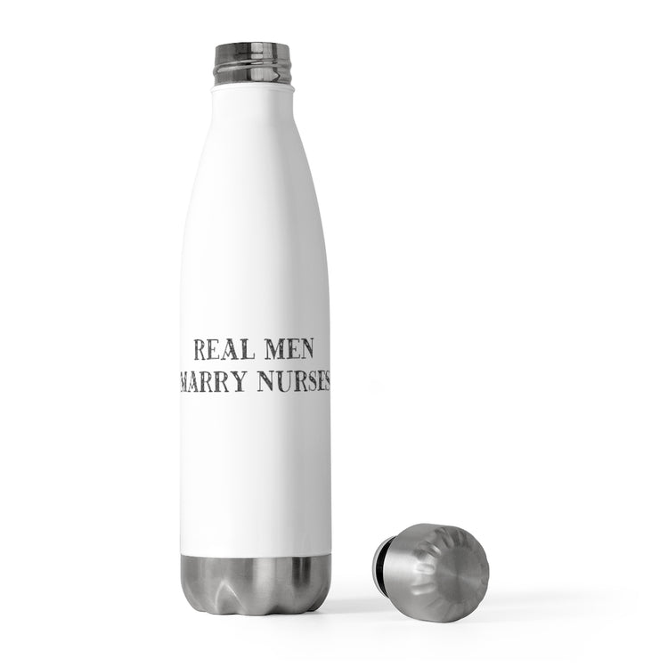 20oz Insulated Bottle Real Men Marry Nurses Funny Nurse