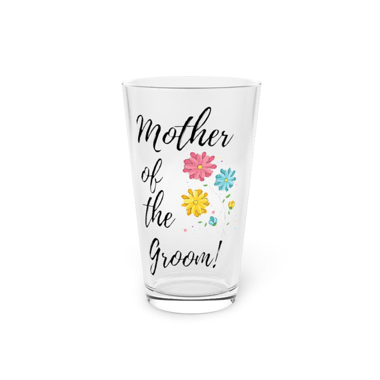 Beer Glass Pint 16oz Humorous Supportive Momma Of Groom Sayings Tee Shirt Gift | Hilarious Prideful