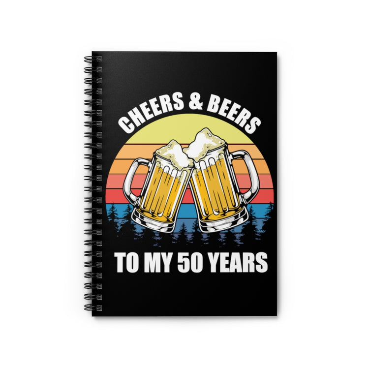Spiral Notebook  Novelty Vintage Cheers And Beer To My 50 Years Celebrant Hilarious Birth Feasts Party Celebratory Celebrate