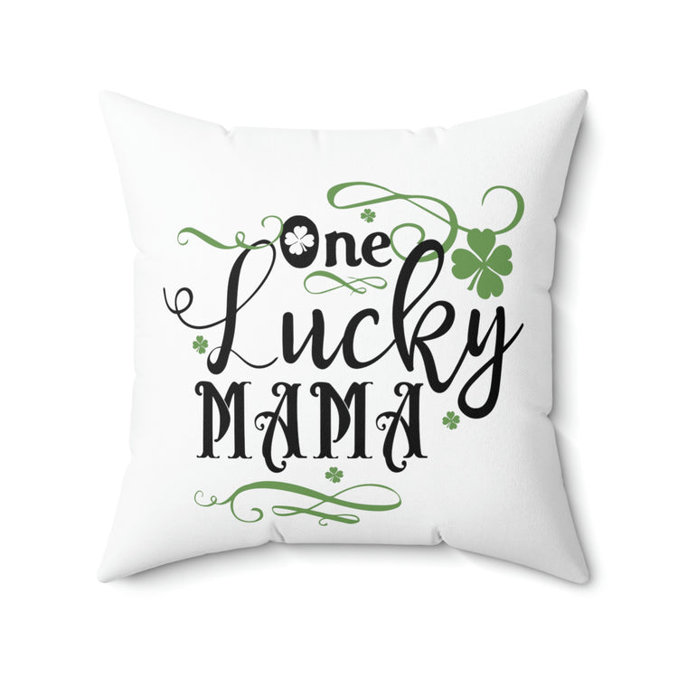 One lucky Mama Spun Polyester Square Pillow