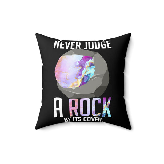 Hilarious Never Judge Geologist Rocks Scientist Collectors Humorous Lands Minerals Hypsographist Hypsography Spun Polyester Square Pillow