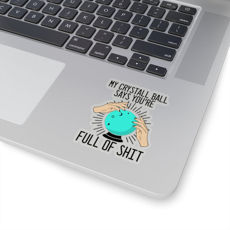 Sticker Decal Novelty Says You're Full Of Shit Clairvoyant Fortune Teller Hilarious Seer Stickers For Laptop Car