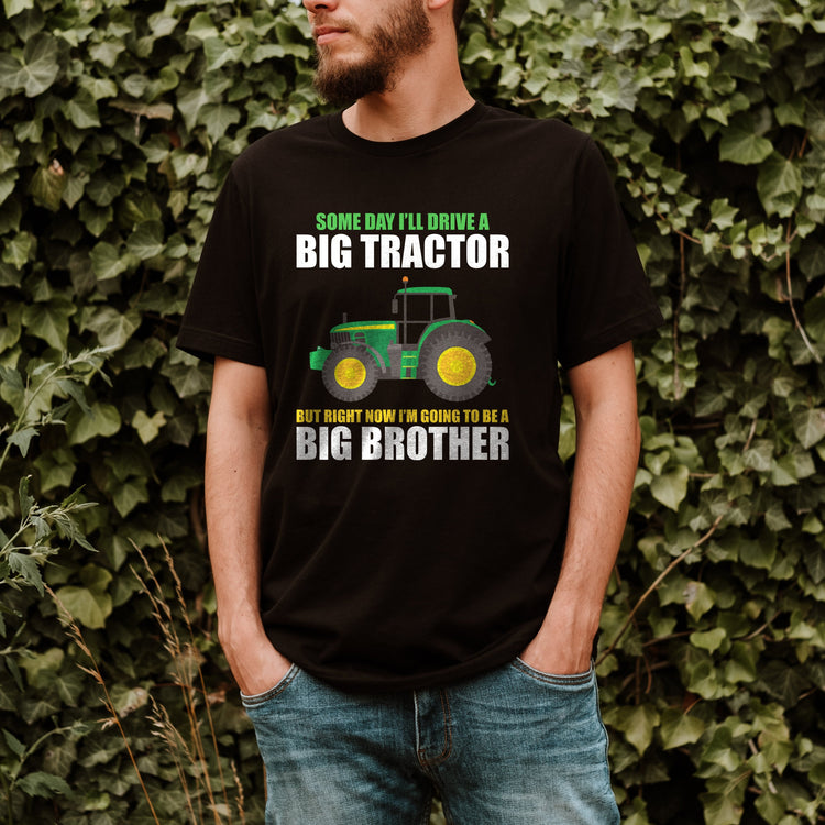 Someday I'll Drive A Big Tractors Shirt