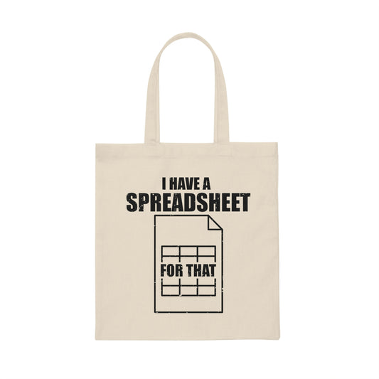 Hilarious Have Spreadsheet For That Accounting Pun Sayings Humorous Accountancy Worksheet Bookkeeping Lover Canvas Tote Bag