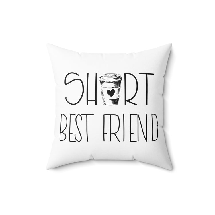 Short Bestfriend | Tall Bestfriend | Meilleur Ami Spun Polyester Square Pillow