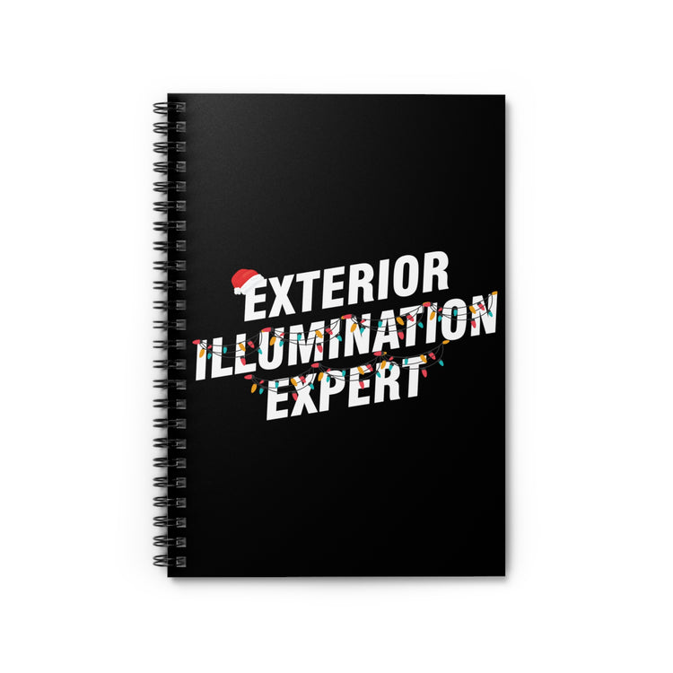 Humorous Exterior Illumination Expert Puns Tee Shirt Gift | Funny Light Decorators Party Gag Men Women T Shirt Spiral Notebook - Ruled Line