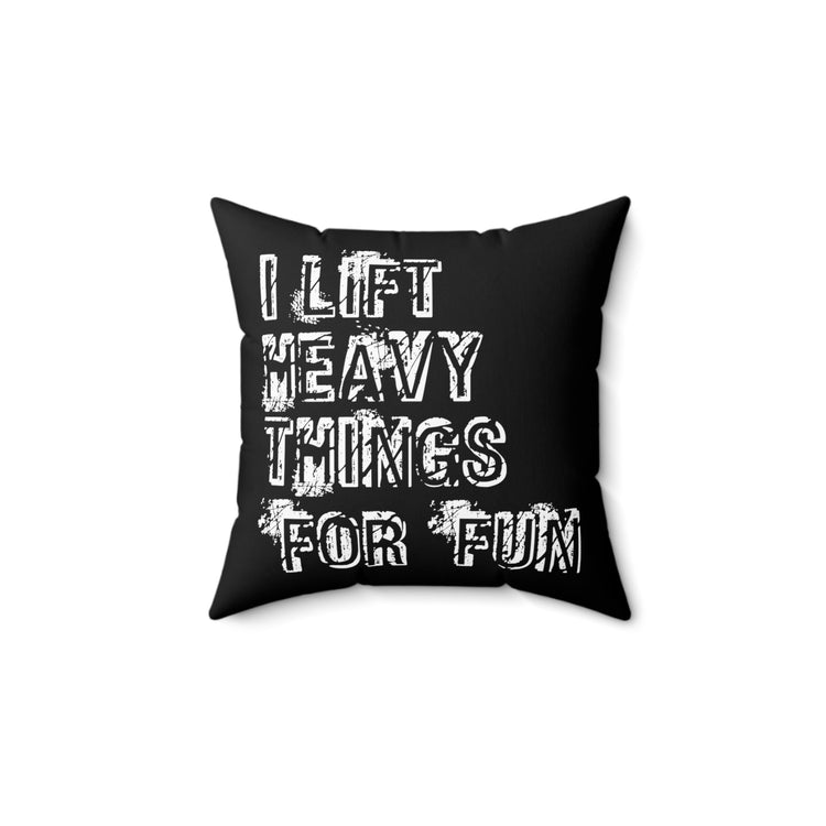 Hilarious Weightlifting lifting Weightlifter Comical Sayings Humorous Bodybuilding Working Out Pun Bodybuilder Spun Polyester Square Pillow