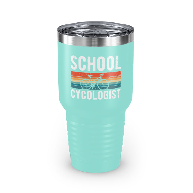 30oz Tumbler Stainless Steel Colors Novelty School Cycologist Bicyclist Biker Biking Enthusiast Hilarious Cyclist