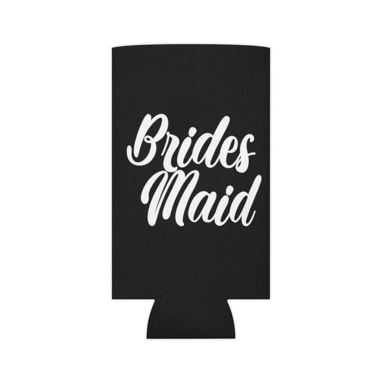 Beer Can Cooler Sleeve  Hilarious Wedding Bridesmaid Sarcastic Illustration Saying Funny Engagement