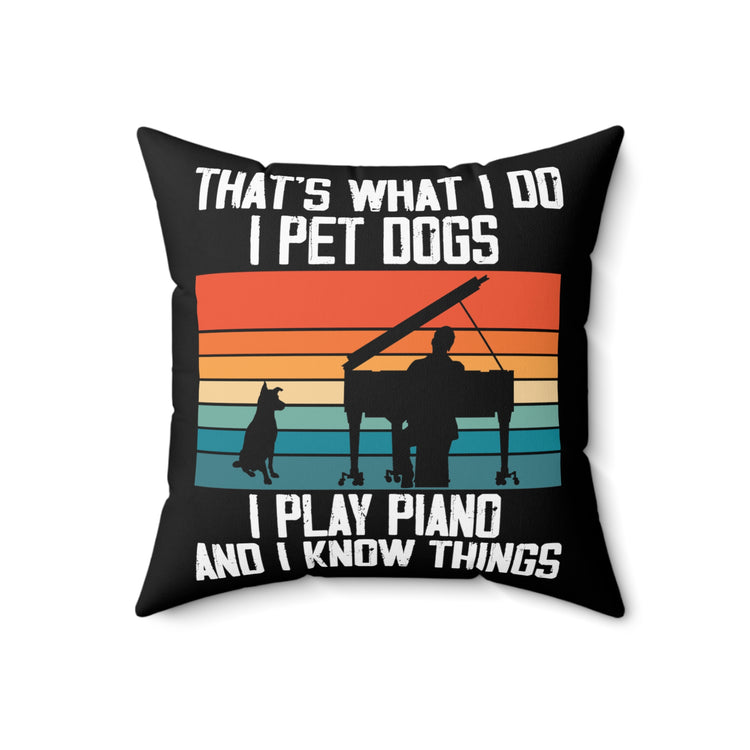 Novelty Pet Dog Play Piano And Know Thing Pets Lover Hilarious Fur Parent Pianist Composer Music Fan Spun Polyester Square Pillow