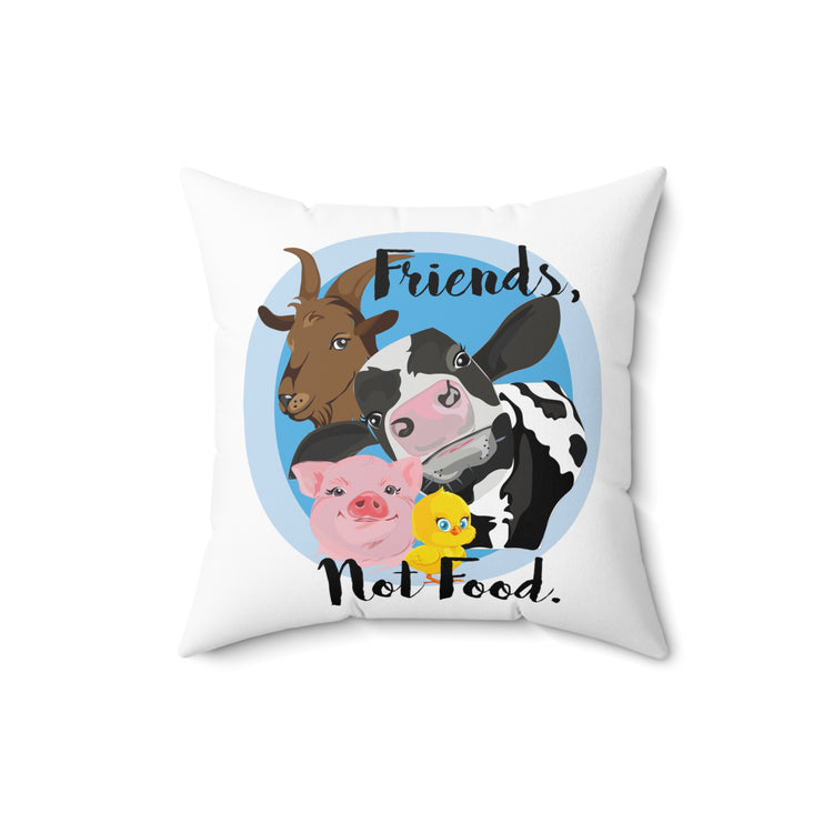 Friends Not Food Men Women Spun Polyester Square Pillow