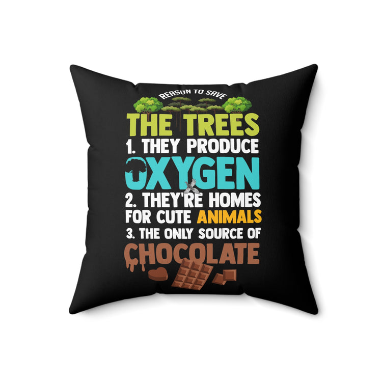 Novelty Reasons To Save Trees Planting Biodiversity Lover Hilarious Tillage Horticulturing Habitats Devotee Spun Polyester Square Pillow