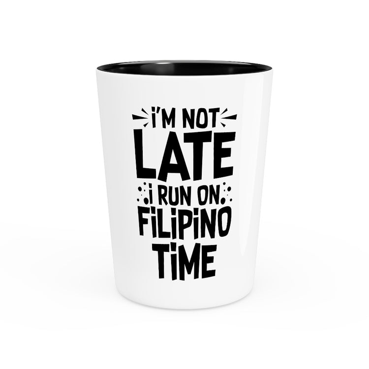 Shot Glass Party Ceramic Tequila    Funny Saying Tardily Visiting Filipino Sarcastic Women Men Funny Ridiculous