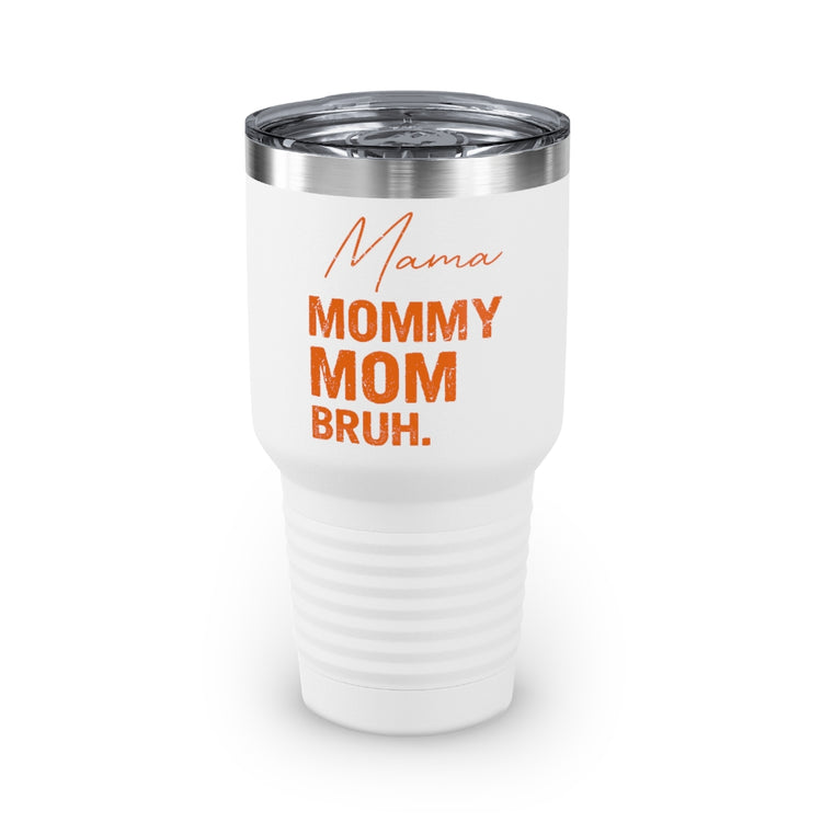 30oz Tumbler Stainless Steel Colors Novelty Mommies Names Mothers Appreciation Statements Puns Humorous Mommas