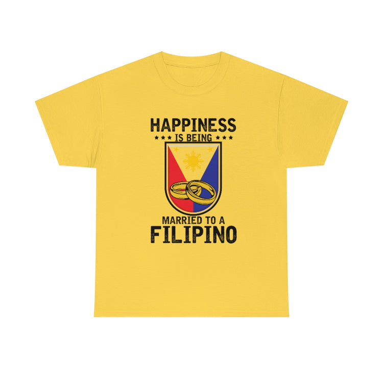 Humorous Happiness Is Married To Filipino Asian Wife Husband Novelty Marriage