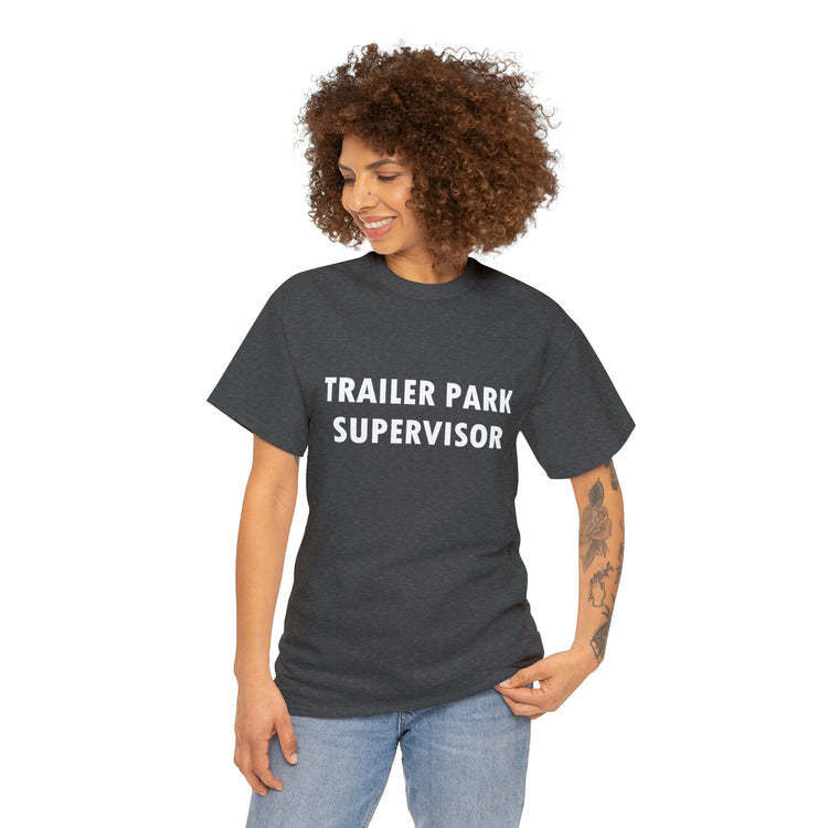 Shirt Hilarious Trailer Park Supervisor Real Folks Rednecks Camping Mobile Amusing T-Shirt Gift Unisex Heavy Cotton Tee