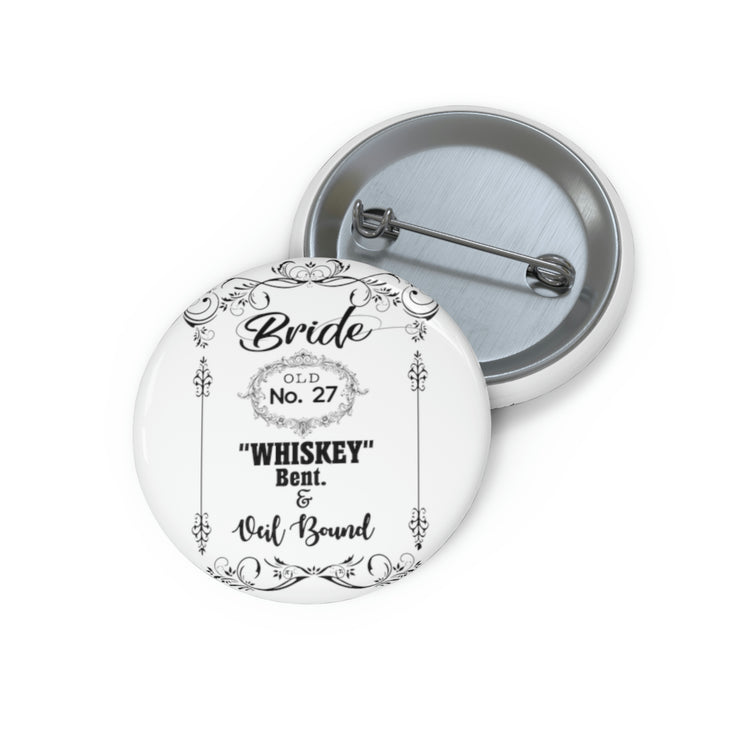 Funny Pinback Button Pin Badge Bridal Drinking Bachelorettes Novelty Wedding BrideBridesmaids Partying Sayings Whiskey