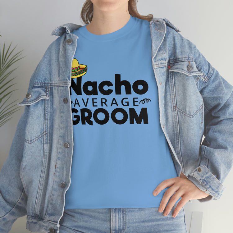 Humorous Groom Nachos Weddings Bachelors Mexico We Hilarious Grooms Mexican Sayings Engagement Bridaldding