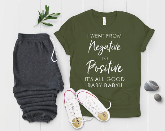 I Went From Negative To Positive Future Mom Baby Bump Shirt - Teegarb