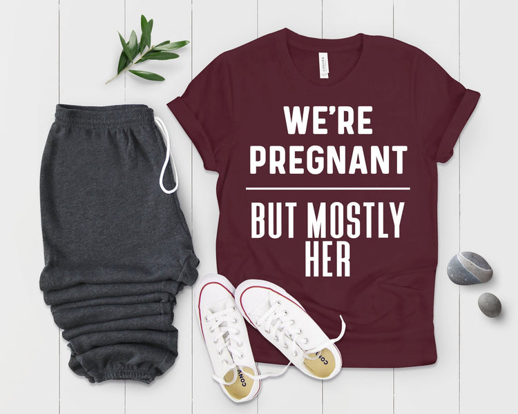 We're Pregnant But Mostly Her New Dad Shirt - Teegarb
