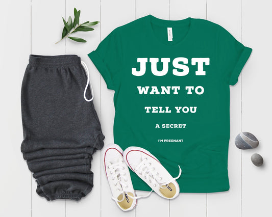 Just Want To Tell You I'm Pregnant Baby Bump Shirt - Teegarb