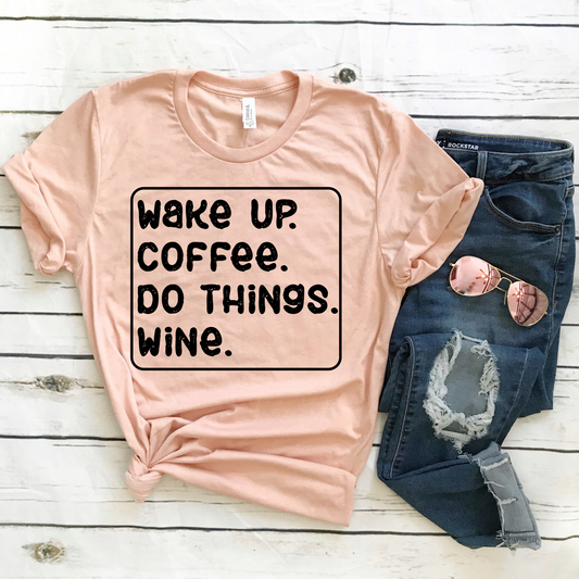 Wake Up Coffee Do Things Wine Introvert Sarcasm Shirt - Teegarb