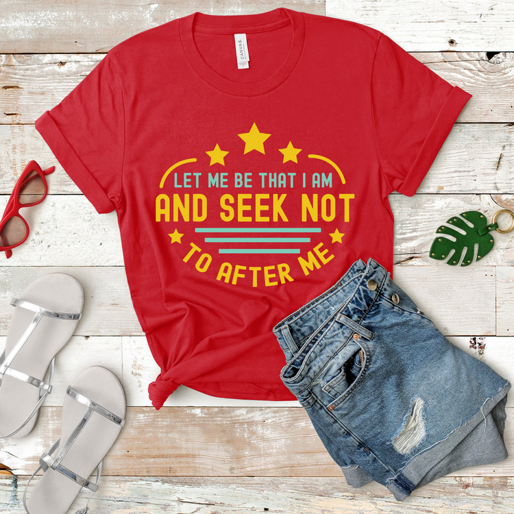 Let Me Be That I Am And Seek Not To After Me Bibliophile Shirt