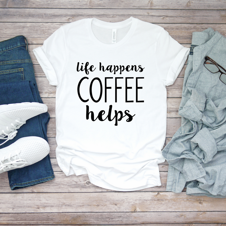 Life Happens Coffee Helps Motivational Inspirational Shirt - Teegarb