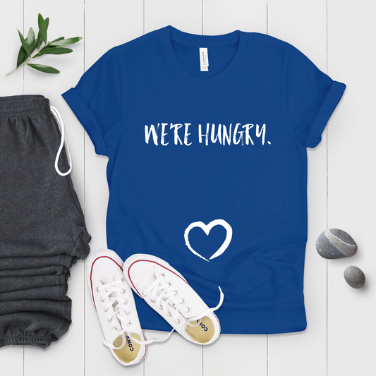 We're Hungry Pregnancy Shirt