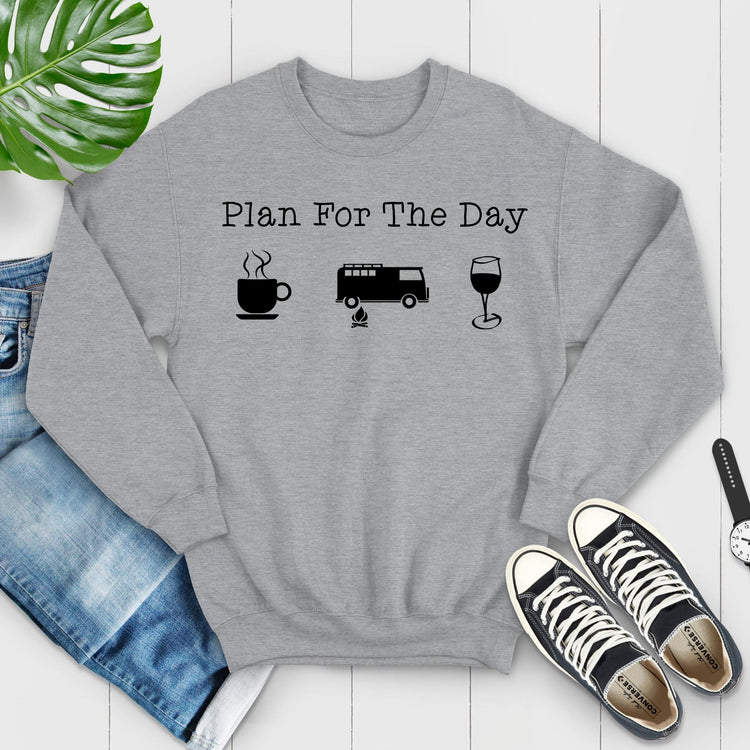 Plan For Today Coffee Camping Wine Sweatshirt