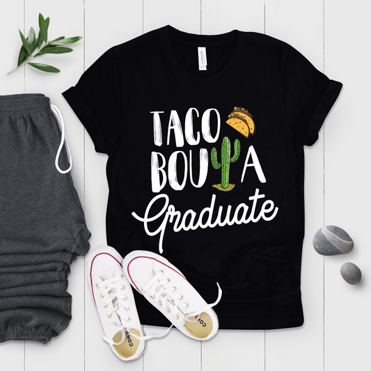 Taco Bout A Graduate Cinco De Mayo Graduation Shirt - Teegarb