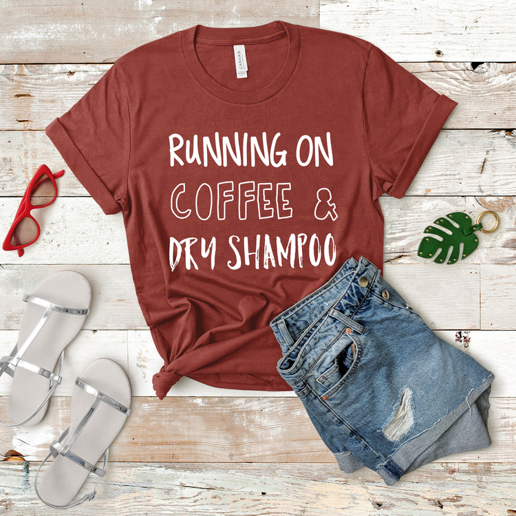 Running On Coffee And Dry Shampoo Funny Mom Shirt - Teegarb