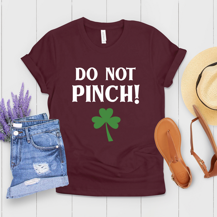 Do Not Pinch Luck Of The Irish St Pattys Day Shirt