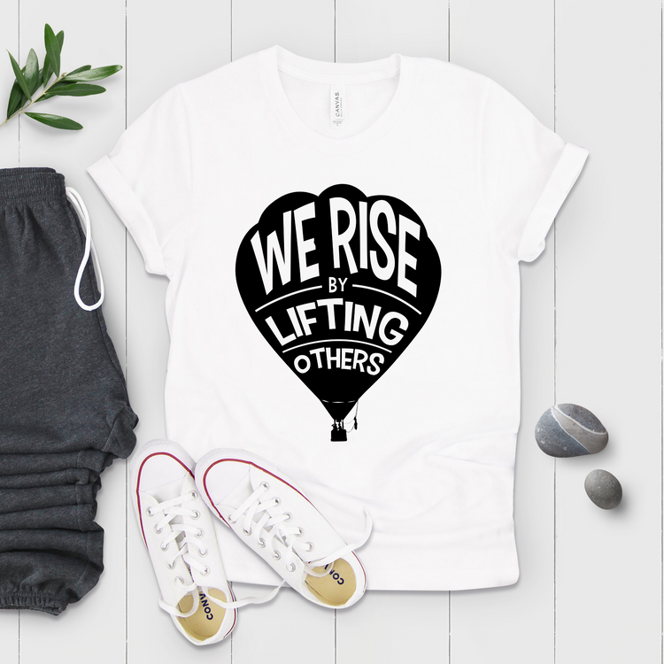 We Rise By Lifting Others Inspirational Christian Faith Shirt - Teegarb