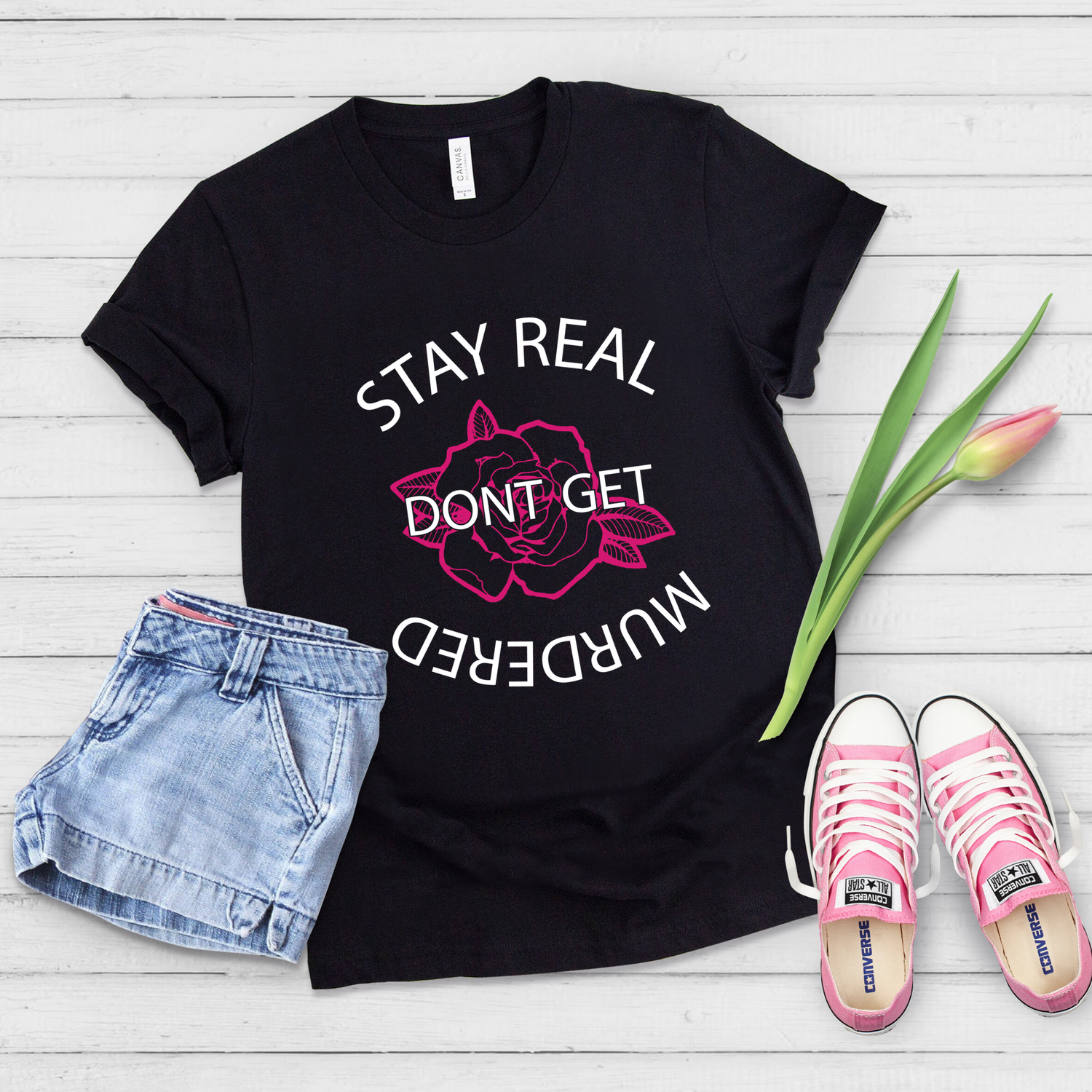 Stay Real Don't Get Murdered Shirt - Teegarb