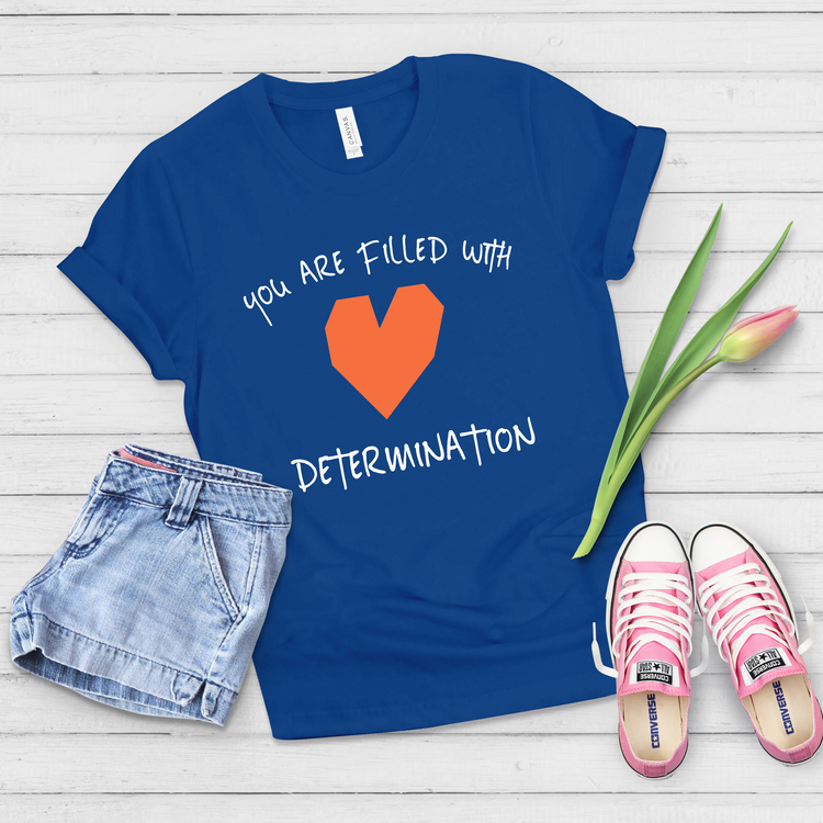 You Are Filled With Determination Gym Shirt - Teegarb