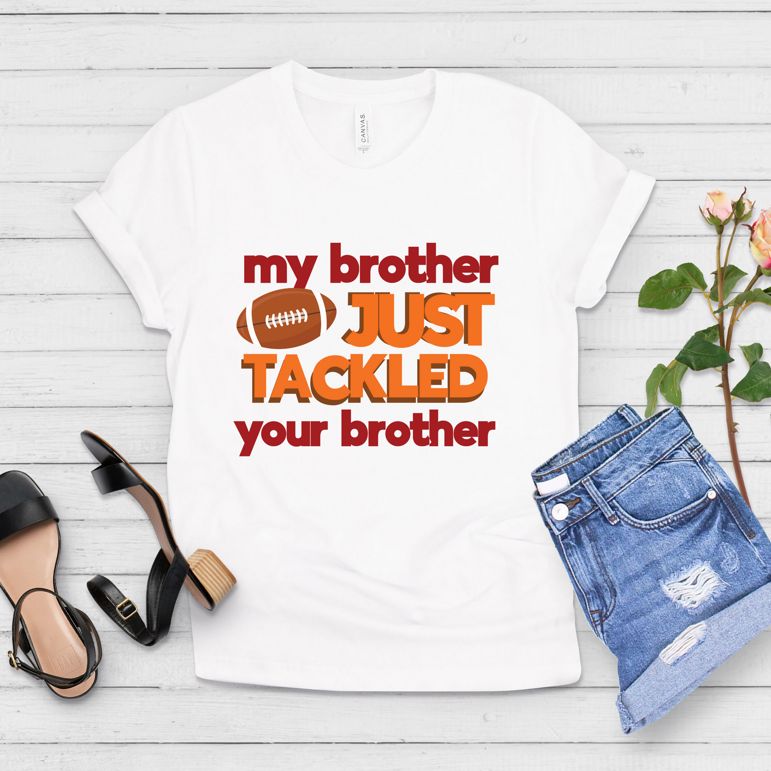 My Brother Just Tackled Your Brother Football Shirt - Teegarb