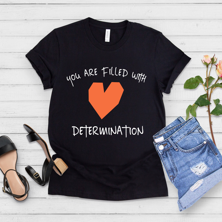 You Are Filled With Determination Gym Shirt - Teegarb