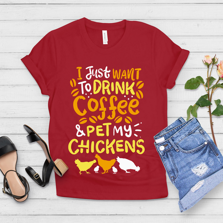 I Just Want To Drink Coffee And Pet My Chickens Farmer Sarcasm Shirt - Teegarb