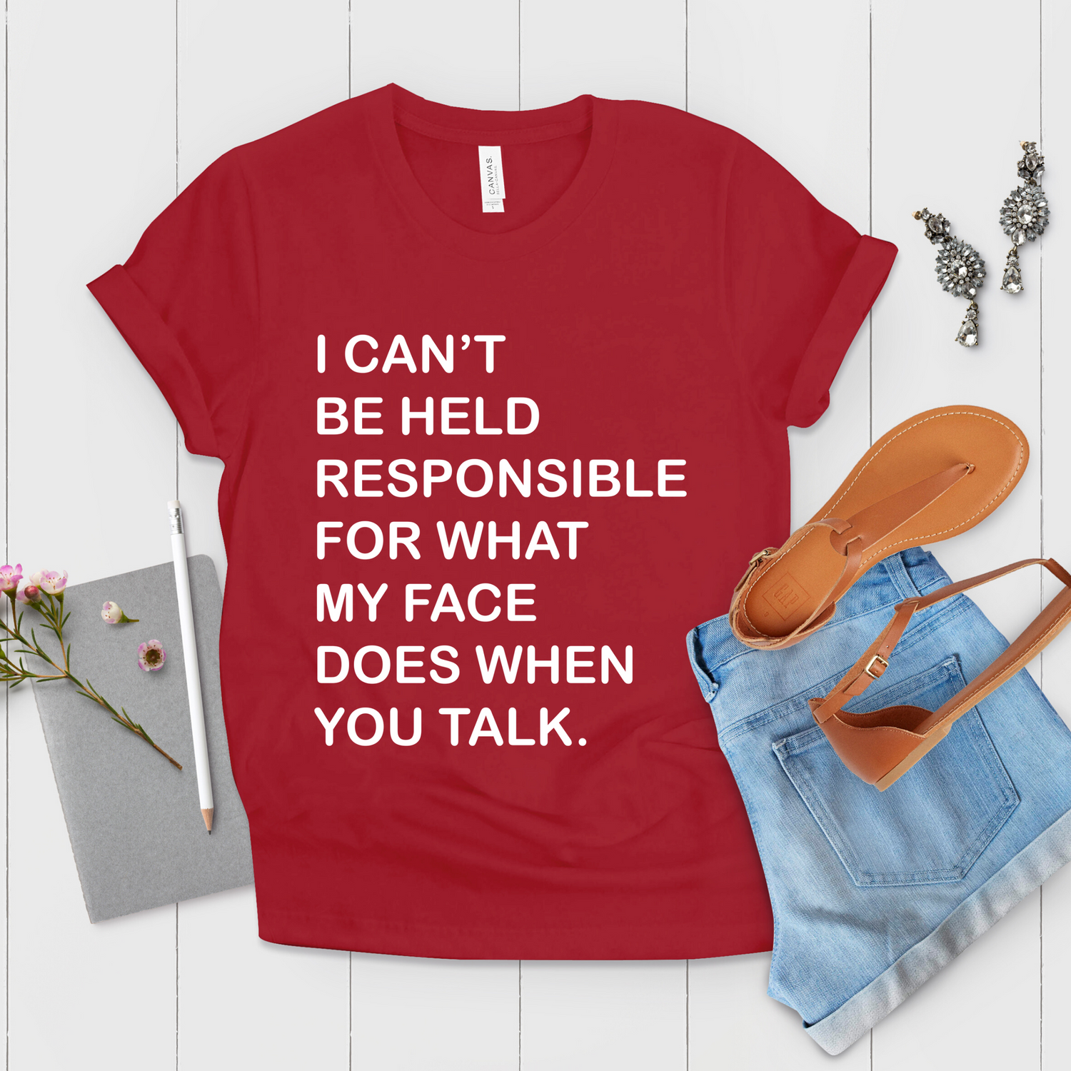 I Can't Be Held Responsible For What My Face Does Sassy Shirt - Teegarb