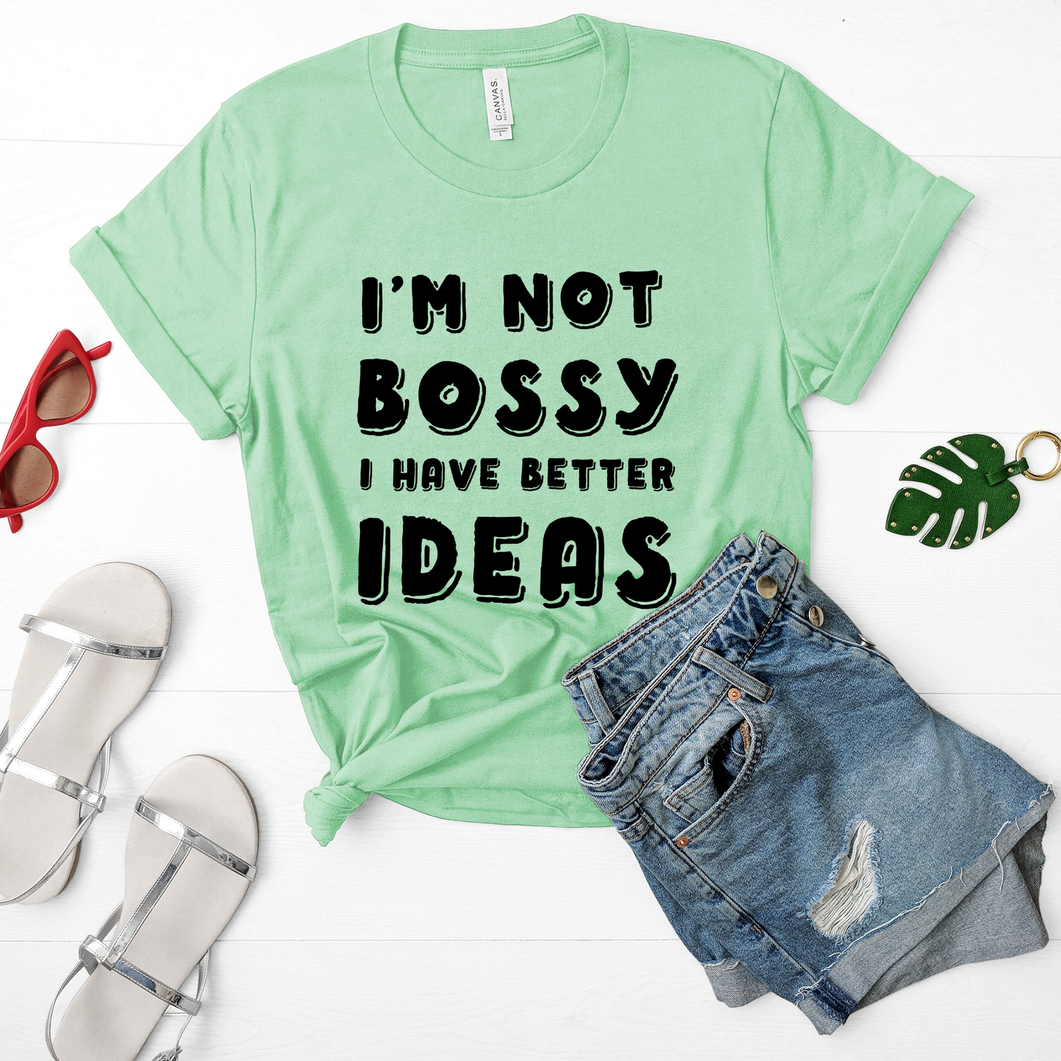 I'm Not Bossy I Have Better Ideas Sassy Shirt - Teegarb