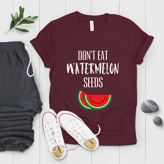 Don't Eat Watermelon Seeds Maternity Shirt