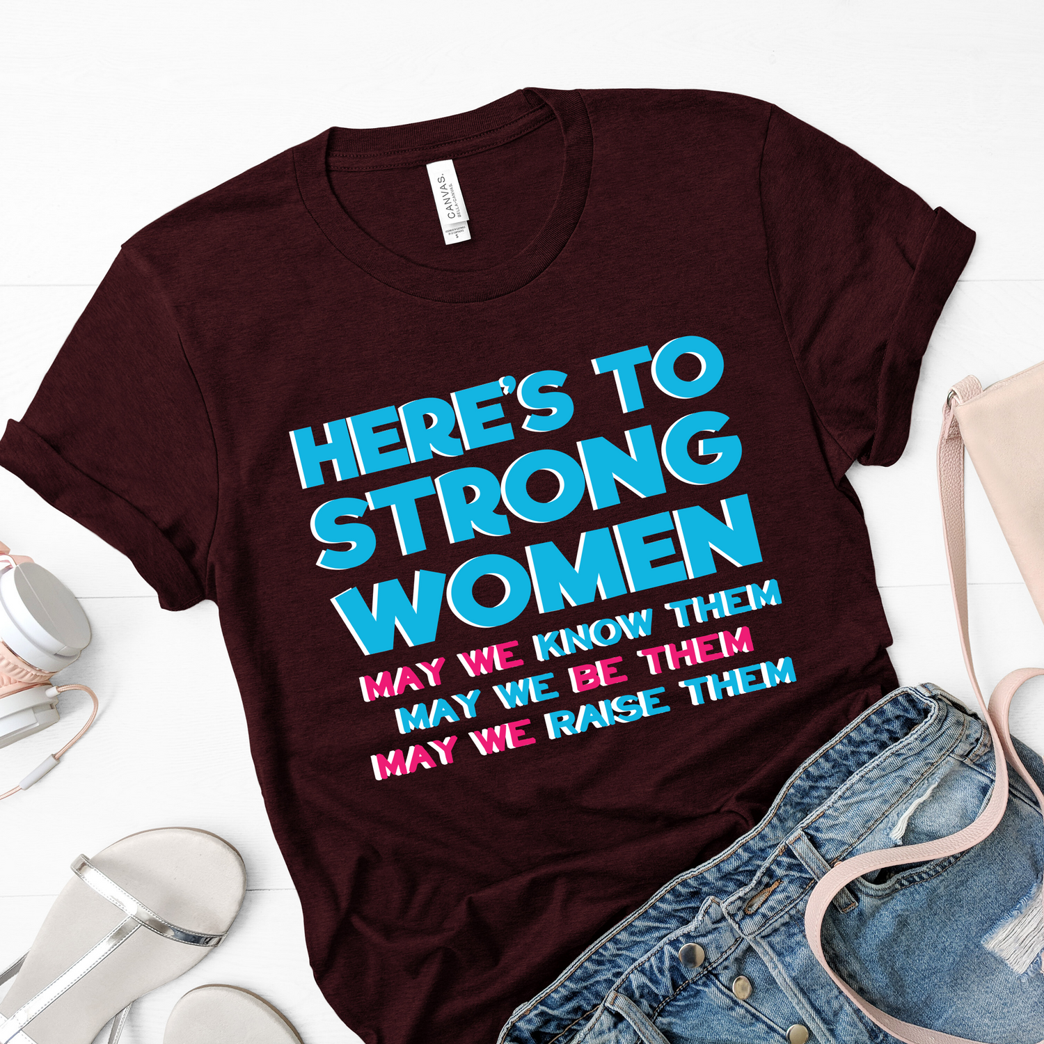 Here's To Strong Women Girl Power Feminist Shirt - Teegarb