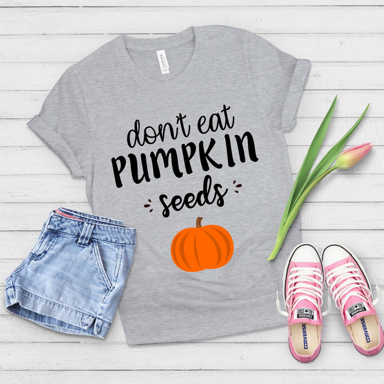 Don't Eat Pumpkin Seeds Fall Autumn Shirt