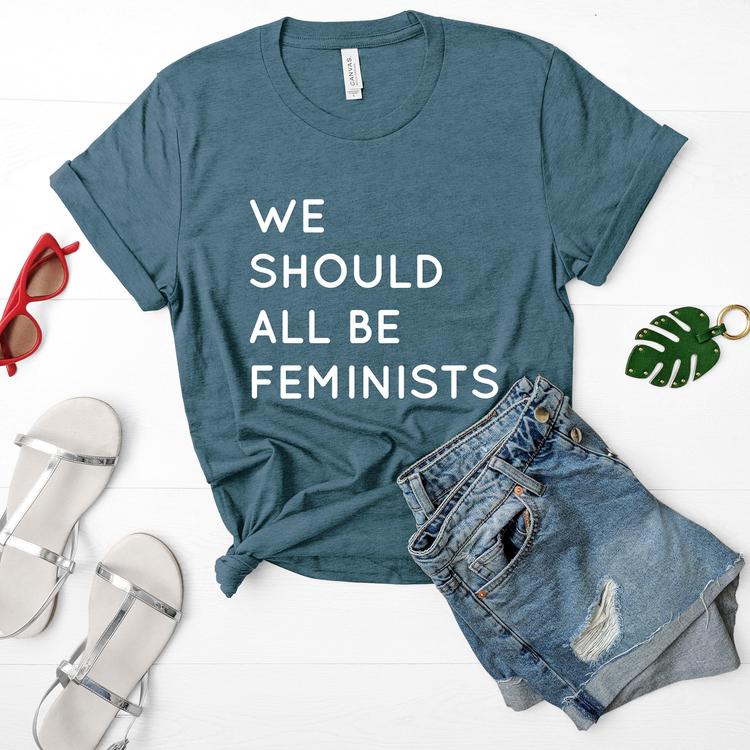 We Should All Be Feminists Women Empowerment Shirt - Teegarb