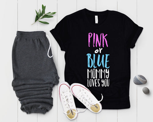 Pink Or Blue Mommy Loves You Future Mom Gender Reveal Shirt - Teegarb